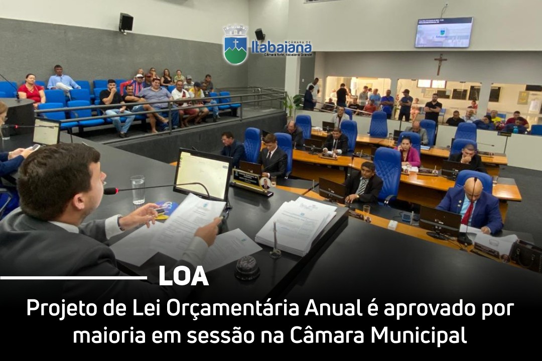 Projeto de Lei Orçamentária Anual é aprovado por maioria na sessão da última terça-feira na Câmara Municipal