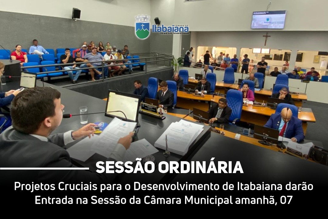 Projetos Cruciais para o Desenvolvimento de Itabaiana darão  Entrada na Sessão da Câmara Municipal amanhã, 07