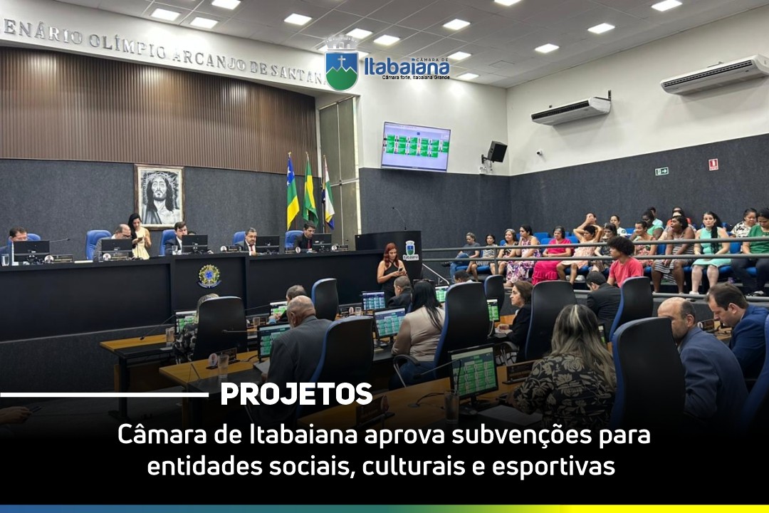 Câmara de Itabaiana aprova subvenções para entidades sociais, culturais e esportivas