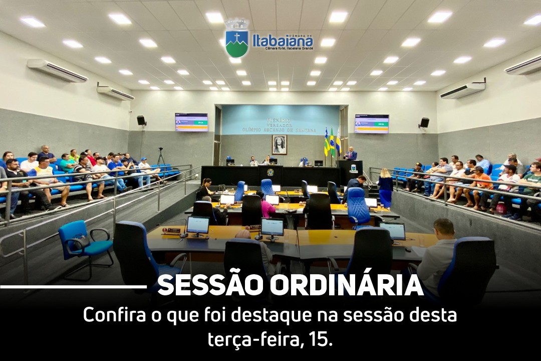 Confira o que foi destaque na sessão desta terça-feira, 15